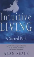 Viața intuitivă: O cale sacră - Intuitive Living: A Sacred Path