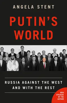 Lumea lui Putin: Rusia împotriva Occidentului și cu restul - Putin's World: Russia Against the West and with the Rest