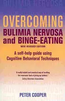 Overcoming Bulimia Nervosa and Binge Eating 3rd Edition: Un ghid de autoajutorare care utilizează tehnici cognitiv-comportamentale - Overcoming Bulimia Nervosa and Binge Eating 3rd Edition: A Self-Help Guide Using Cognitive Behavioural Techniques