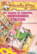 Numele meu este Stilton, Geronimo Stilton (Geronimo Stilton #19), 19: Numele meu este Stilton, Geronimo Stilton - My Name Is Stilton, Geronimo Stilton (Geronimo Stilton #19), 19: My Name Is Stilton, Geronimo Stilton
