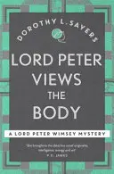 Lordul Peter vede cadavrul - Regina romanului polițist din Epoca de Aur - Lord Peter Views the Body - The Queen of Golden age detective fiction