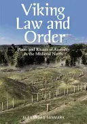 Legea și ordinea vikingă: Locuri și ritualuri de adunare în nordul medieval - Viking Law and Order: Places and Rituals of Assembly in the Medieval North