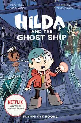 Hilda și nava fantomă: Hilda Netflix Tie-In 5 - Hilda and the Ghost Ship: Hilda Netflix Tie-In 5