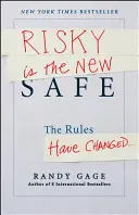 Riscul este noua siguranță: Regulile s-au schimbat . . . - Risky Is the New Safe: The Rules Have Changed . . .