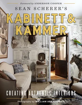 Kabinett & Kammer al lui Sean Scherer: Crearea de interioare autentice - Sean Scherer's Kabinett & Kammer: Creating Authentic Interiors