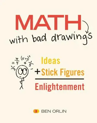 Matematica cu desene proaste: Iluminarea ideilor care ne modelează realitatea - Math with Bad Drawings: Illuminating the Ideas That Shape Our Reality