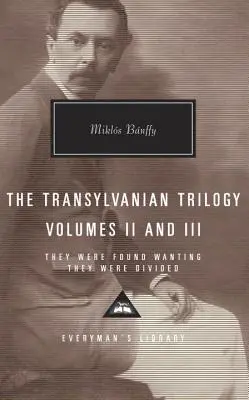 Trilogia transilvană, volumele II și III: Au fost găsiți lipsiți, au fost împărțiți - The Transylvanian Trilogy, Volumes II and III: They Were Found Wanting, They Were Divided