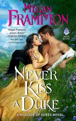Să nu săruți niciodată un duce: Un roman Hazards of Dukes - Never Kiss a Duke: A Hazards of Dukes Novel
