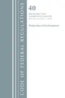 Code of Federal Regulations, Title 40 Protection of the Environment 63.1-63.599, revizuit la 1 iulie 2018 [Office Of The Federal Register (U.S.) - Code of Federal Regulations, Title 40 Protection of the Environment 63.1-63.599, Revised as of July 1, 2018 (Office Of The Federal Register (U.S.))