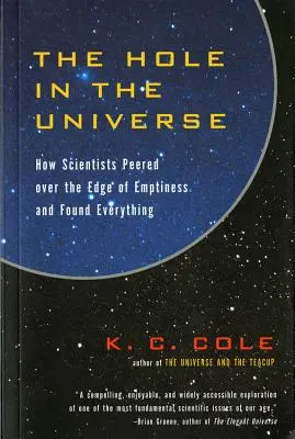 Gaura din Univers: Cum au privit oamenii de știință peste marginea vidului și au găsit totul - The Hole in the Universe: How Scientists Peered Over the Edge of Emptiness and Found Everything