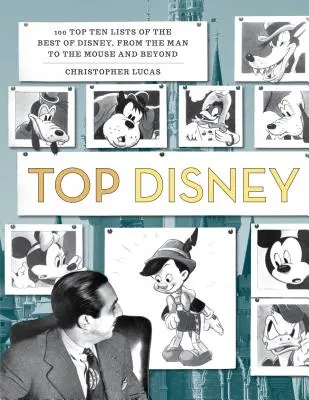 Top Disney: 100 de liste cu cele mai bune zece cărți Disney, de la om la șoarece și dincolo de el - Top Disney: 100 Top Ten Lists of the Best of Disney, from the Man to the Mouse and Beyond