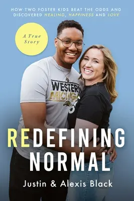 Redefinirea normalității: Cum doi copii adoptați au învins șansele și au descoperit vindecarea, fericirea și dragostea - Redefining Normal: How Two Foster Kids Beat The Odds and Discovered Healing, Happiness and Love