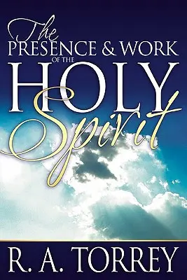 Prezența și lucrarea Duhului Sfânt - The Presence and Work of the Holy Spirit