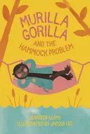 Murilla Gorilla și problema hamacului - Murilla Gorilla and the Hammock Problem