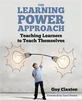 Learning Power Approach - Învățarea cursanților să se învețe singuri - Learning Power Approach - Teaching learners to teach themselves