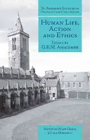 Viața, acțiunea și etica umană: Eseuri - Human Life, Action and Ethics: Essays