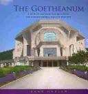 Goetheanum: Un tur ghidat al clădirii, împrejurimilor și istoriei sale: A Guided Tour Through the Building, Its Surroundings, and Its History - The Goetheanum: A Guided Tour Through the Building, Its Surroundings, and Its History