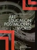 Educația artistică într-o lume postmodernă - Art Education in a Postmodern World