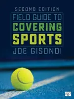 Ghid pentru acoperirea evenimentelor sportive - Field Guide to Covering Sports