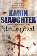 Blindsighted - O mare scriitoare la apogeul puterilor sale (Grant County series 1) - Blindsighted - A great writer at the peak of her powers (Grant County series 1)