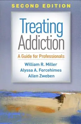Tratarea dependenței, ediția a doua: Un ghid pentru profesioniști - Treating Addiction, Second Edition: A Guide for Professionals