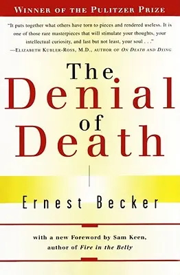 Negarea morții (The Denial of Death) - The Denial of Death