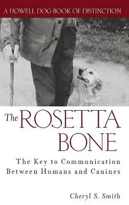 Osul Rosetta: Cheia comunicării între canini și oameni - The Rosetta Bone: The Key to Communication Between Canines and Humans