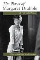 Piesele lui Margaret Drabble: O ediție critică - The Plays of Margaret Drabble: A Critical Edition