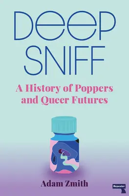 Deep Sniff: O istorie a Poppers și a Futurilor Queer - Deep Sniff: A History of Poppers and Queer Futures