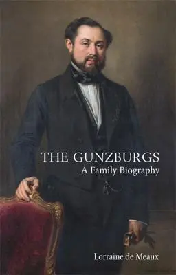 The Gunzburgs: O biografie de familie - The Gunzburgs: A Family Biography