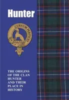 Hunter - Originile clanului Hunter și locul lor în istorie - Hunter - The Origins of the Clan Hunter and Their Place in History