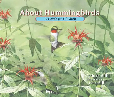 Despre colibri: Un ghid pentru copii - About Hummingbirds: A Guide for Children