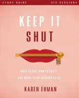 Ghid de studiu Keep It Shut: Ce să spui, cum să spui și când să nu spui nimic - Keep It Shut Study Guide: What to Say, How to Say It, and When to Say Nothing at All
