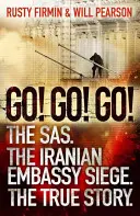 Go! Go! Go! - The SAS. Asediul ambasadei iraniene. Povestea adevărată - Go! Go! Go! - The SAS. The Iranian Embassy Siege. The True Story