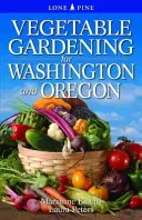 Grădinăritul legumelor pentru Washington și Oregon - Vegetable Gardening for Washington and Oregon