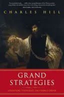 Marile strategii: Literatură, statalitate și ordine mondială - Grand Strategies: Literature, Statecraft, and World Order