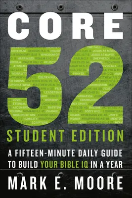 Core 52 Student Edition: Un ghid zilnic de cincisprezece minute pentru a-ți construi IQ-ul biblic într-un an - Core 52 Student Edition: A Fifteen-Minute Daily Guide to Build Your Bible IQ in a Year