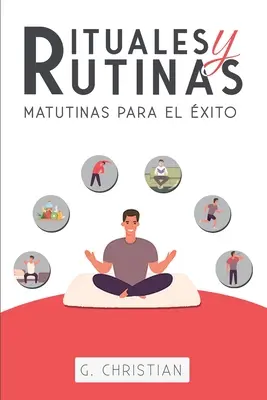 Ritualuri și rutine matinale pentru succes - Rituales y Rutinas Matutinas para el xito