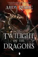 Amurgul dragonilor (Twilight of the Dragons) - Twilight of the Dragons