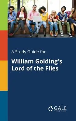 Un ghid de studiu pentru Lord of the Flies de William Golding - A Study Guide for William Golding's Lord of the Flies