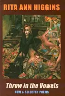 Throw in the Vowels: New & Selected Poems