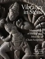 Vibranța în piatră: Capodopere ale Muzeului de Sculptură Cham din Danang - Vibrancy in Stone: Masterpieces of the Danang Museum of Cham Sculpture