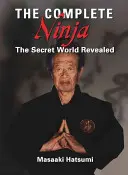 The Complete Ninja: Lumea secretă dezvăluită - The Complete Ninja: The Secret World Revealed