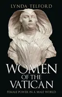 Femeile de la Vatican: Puterea femeilor într-o lume a bărbaților - Women of the Vatican: Female Power in a Male World