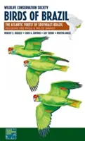 Wildlife Conservation Society Birds of Brazil: Pădurea Atlantică din sud-estul Braziliei, inclusiv So Paulo și Rio de Janeiro - Wildlife Conservation Society Birds of Brazil: The Atlantic Forest of Southeast Brazil, Including So Paulo and Rio de Janeiro
