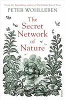 Rețeaua secretă a naturii - Echilibrul delicat al tuturor ființelor vii - Secret Network of Nature - The Delicate Balance of All Living Things