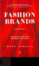 Branduri de modă: Branding Style de la Armani la Zara - Fashion Brands: Branding Style from Armani to Zara