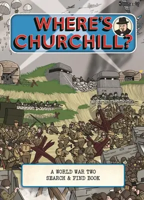 Unde este Churchill: O carte de căutare și găsire din al Doilea Război Mondial - Where's Churchill: A World War Two Search & Find Book