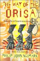 Calea lui Orisa: Împuternicirea vieții tale prin străvechea religie africană Ifa - The Way of Orisa: Empowering Your Life Through the Ancient African Religion of Ifa