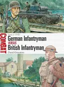 German Infantryman Vs British Infantryman: Franța 1940 - German Infantryman Vs British Infantryman: France 1940